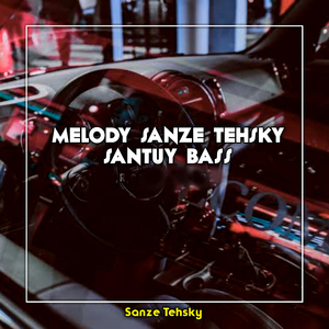 Melody Sanze Tehsky (Santuy Bass)