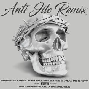 ANTI JILE (feat. BassthianKing, Borjita, Dylan MK & Keyti) (REMIX)