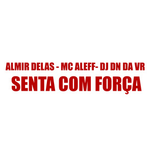 Senta Com Força