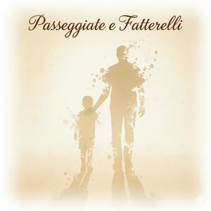 Passeggiate e Fatterelli (a domani)