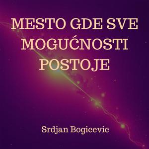 Mesto gde sve mogućnosti postoje