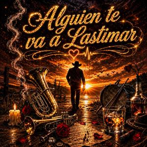 Alguien te va a Lastimar