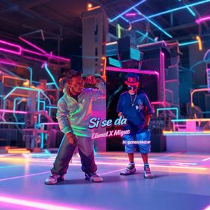 SI SE DA – Elionel x Migue (feat. Migue)