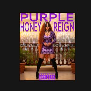 PURPLE HONEY REIGN (MASTERED RAP VERSION )