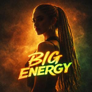 BIG ENERGY
