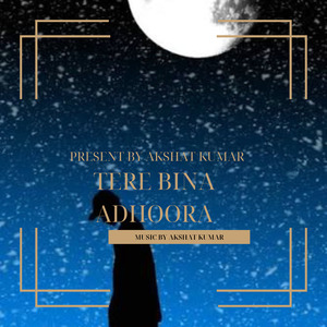Tere Bina Adhoora