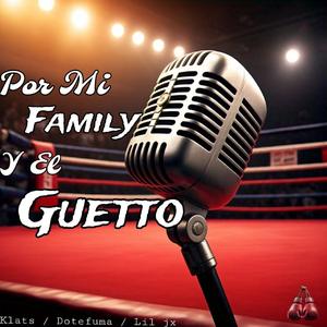 Por MI Family y el Guetto (feat. Klats, Noahdmar, Dotefuma & Lil Jxta)