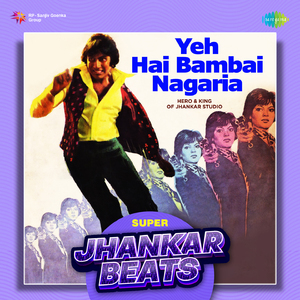Yeh Hai Bambai Nagaria - Super Jhankar Beats
