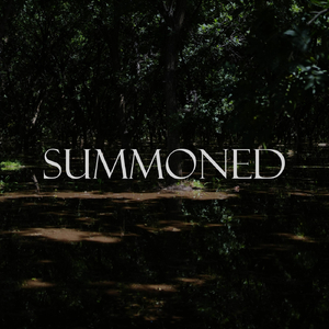 Summoned