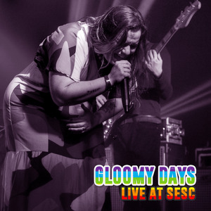 Gloomy Days (Live at Sesc) (Live)