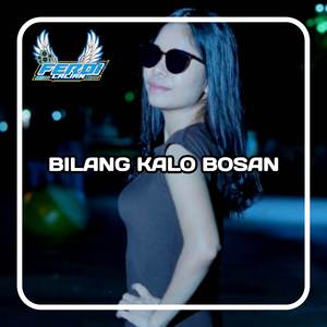 BILANG KALO BOSAN