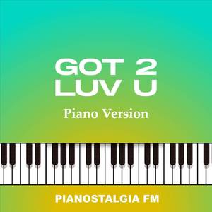 Got 2 Luv U (Piano Version)