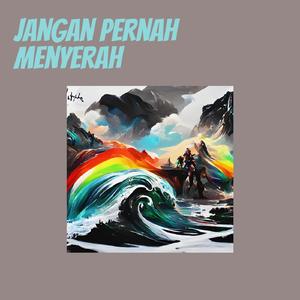 Jangan Pernah Menyerah