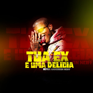 Tua Ex É uma Delicia (Remix)
