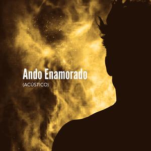 Ando Enamorado (Acústico)