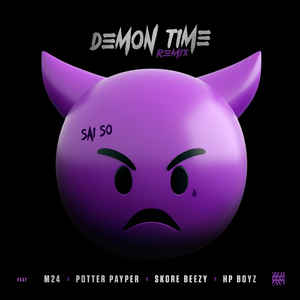 Demon Time (Remix) [feat. M24, Potter Payper, Skore Beezy & HP Boyz]
