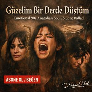 güzelim bir derde düştüm – emotional 90s anatolian soul / sludge ballad