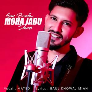 Amar Bondhu Moha Jadu Jane