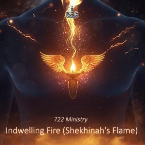 Indwelling Fire (Shekhinah's Flame)