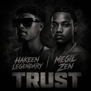 Trust (feat. Hakeen Legendary)