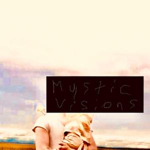 Mystic Visions