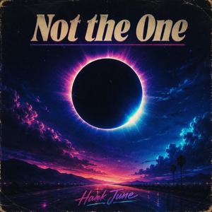 Not the One