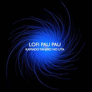 Kamado Tanjiro no Uta (From "Demon Slayer: Kimetsu no Yaiba") (Lofi Hip Hop)