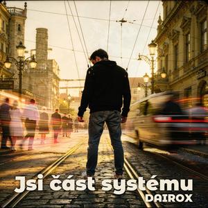 Jsi část systému
