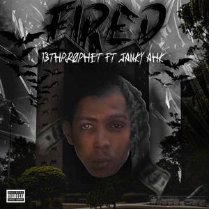 fired (feat. Janky Ahk)