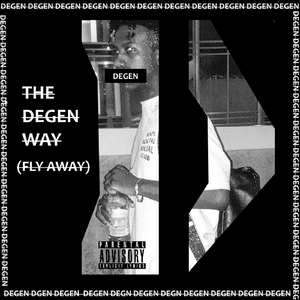 The Degen Way (Fly Away)