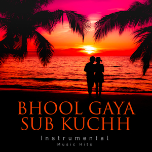 Bhool Gaya Sub Kuchh (From "Julie" / Instrumental Music Hits)