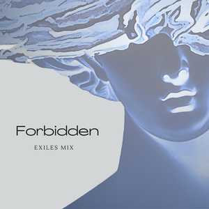 Forbidden (Exiles Mix) (Remix)