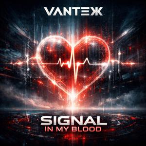 SIGNAL IN MY BLOOD