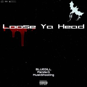 Loose Ya Head（prod.ELX）