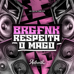 Brgfnk Respeita o Mago