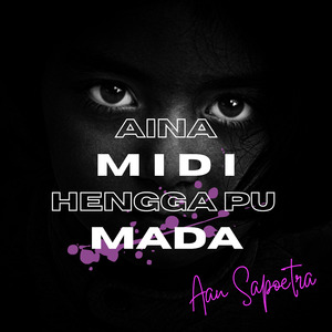 Aina Midi Hengga Pu Mada
