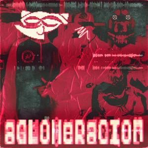 AGLOMERACIÓN (feat. sAmO dElUxE & wara oner)