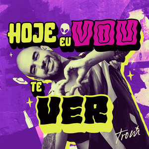 Hoje Eu Vou Te Ver