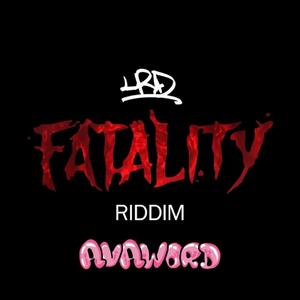 Fatality Riddim VIII (feat. Avaword)