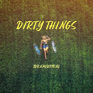 Dirty Things
