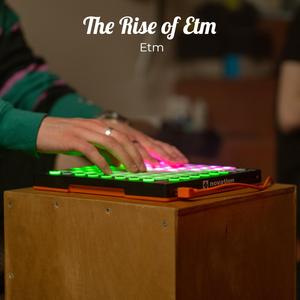 The Rise of Etm