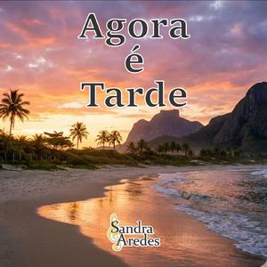 Agora é Tarde