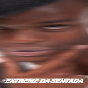 EXTREME DA SENTADA