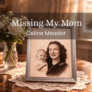 Missing My Mom