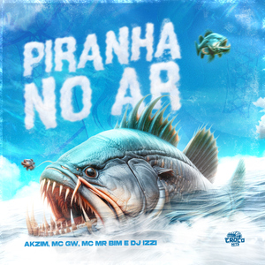 Piranha no Ar (feat. DJ IZZI)