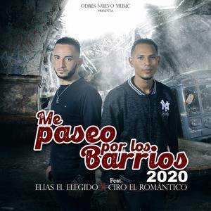 Me Paseo Por Los Barrios 2020 (feat. Ciro El Romántico)