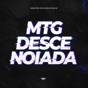 MTG - DESCE NOIADA