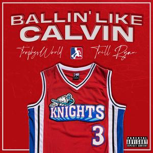 Ballin like Calvin (feat. Trill Ryan)
