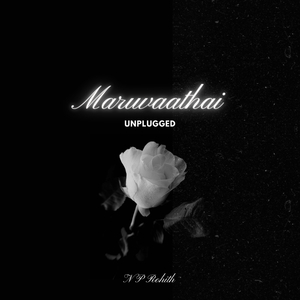 Maruvaarthai (Unplugged)