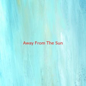 Away From The Sun (Complete version originally performed by 3 Doors Down)